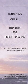 Hypnosis for Public Speaking Instructor's Manual